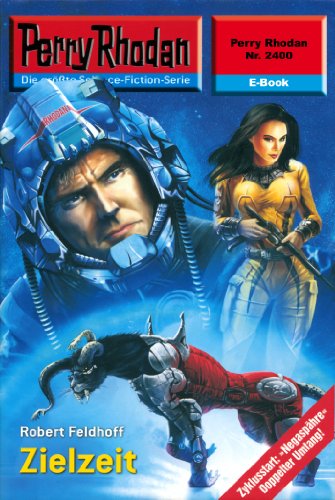 Perry Rhodan 2400: Zielzeit (Heftroman): Perry Rhodan-Zyklus 