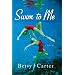 Swim to Me: A Novel