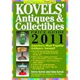 Kovels' Antiques and Collectibles Price Guide 2011: America's Bestselling Antiques Annual... by Terry Kovel and Kim Kovel