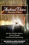 Andreas Voice: Silenced by Bulimia: Her Story and Her Mothers Journey Through Grief Toward Understanding