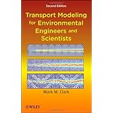 Transport Modeling for Environmental Engineers and Scientists (Environmental Science and Technology: A Wiley-Interscience S)