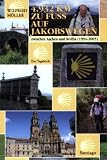 Produkt-Bild: 4932 km zu Fuss auf Jakobswegen: Zwischen Aachen und Sevilla 1994 - 2005. Ein Tagebuch