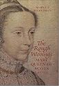 The Rough Wooings: Mary Queen of Scots, 1542-1551