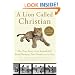 A Lion Called Christian: The True Story of the Remarkable Bond between Two Friends and a Lion