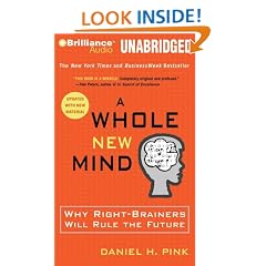 A Whole New Mind: Why Right-Brainers Will Rule the Future