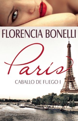 Caballo de fuego 1. París (Caballo De Fuego / Fire Horse) (Spanish Edition)