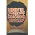 Mindful Leadership Coaching: Journeys into the Interior (INSEAD Business Press)