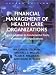 Financial Management of Health Care Organizations: An Introduction to Fundamental Tools, Concepts, and Applications