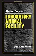 Managing the Laboratory Animal Facility-Wow! eBook