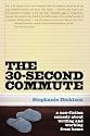 The 30-Second Commute: A Non-Fiction Comedy about Writing and Working From Home