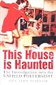 This House Is Haunted: The Investigation of the Enfield Poltergeist