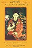 When a Woman Becomes a Religious Dynasty: The Samding Dorje Phagmo of Tibet
