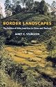 Border Landscapes: The Politics of Akha Land Use in China and Thailand (Culture, Place, and Nature)