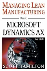 Managing Lean Manufacturing using Microsoft Dynamics AX 2009