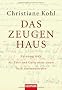Das Zeugenhaus: N�rnberg 1945: Als T�ter und Opfer unter einem Dach zusammentrafen
