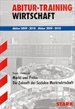 Produkt-Bild: Abitur-Training Wirtschaft /Recht: Markt und Preise - Die Zukunft der Sozialen Marktwirtschaft. Abitur 2010. Abitur-Training Wirtschaft: Markt und ... Marktwirtschaft. Aufgaben mit L&ouml;sungen