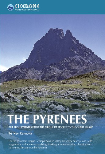 The Pyrenees: The High Pyrenees from the Cirque de Lescun to the Carlit Massif (Cicerone Mountain Guide)