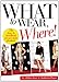 What to Wear, Where: The How-to Handbook for Any Style Situation