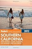 Fodor's Southern California 2012: with Central Coast, Yosemite, Los Angeles, and San Diego (Full-color Travel Guide)