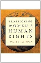 Trafficking Women&rsquo;s Human Rights