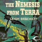 The Nemesis from Terra | [Leigh Brackett]