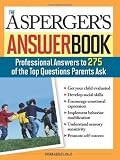Asperger's Answer Book: The Top 275 Questions Parents Ask [Paperback]