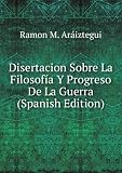 Zoom Produkt-Bild: Disertacion Sobre La Filosof&Atilde;&shy;a Y Progreso De La Guerra (Spanish Edition)
