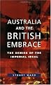 Australia and the British Embrace: The Demise of the Imperial Ideal