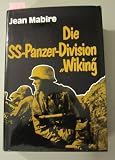 Die SS-Panzer-Division "Wiking" - Germanische Freiwillige im Kampf f&uuml;r Europa 1940-1945 - Jean Mabire