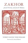 Zakhor: Jewish History and Jewish Mem...