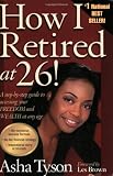 How I Retired at 26! A Step-by-Step Guide to Accessing Your Freedom and Wealth at Any Age