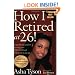 How I Retired at 26! A Step-by-Step Guide to Accessing Your Freedom and Wealth at Any Age