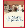 La Marie en plastique, Tome 2 :