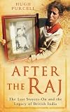 After the Raj : the last stayers-on and the legacy of British India