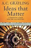 Ideas That Matter: A Personal Guide for the 21st Century: Key Concepts for the 21st Century