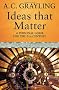 Ideas That Matter: A Personal Guide for the 21st Century: Key Concepts for the 21st Century