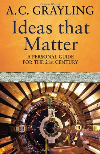 Ideas That Matter: A Personal Guide for the 21st Century: Key Concepts for the 21st Century