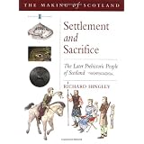 Settlement and Sacrifice: Later Prehistoric People of Scotland (Historic Scotland)by Richard Hingley
