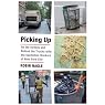 Picking Up: On the Streets and Behind the Trucks with the Sanitation Workers of New York City
