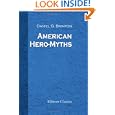American Hero-Myths: A study in the native religions of the western continent by Daniel Garrison Brinton