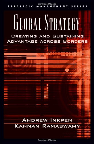 Global Strategy: Creating and Sustaining Advantage across Borders (Strategic Management)