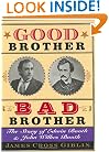 Good Brother, Bad Brother: The Story of Edwin Booth and John Wilkes Booth