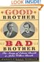 Good Brother, Bad Brother: The Story of Edwin Booth and John Wilkes Booth