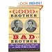 Good Brother, Bad Brother: The Story of Edwin Booth and John Wilkes Booth