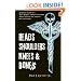Heads, Shoulders, Knees and Bone$: A personal account of a "body broker's" thirteen year journey through the legal and lucrative body parts business
