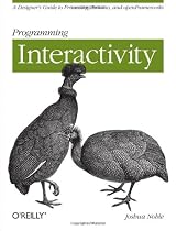 Programming Interactivity: A Designer's Guide to Processing, Arduino, and Openframeworks