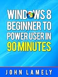 Windows 8: Beginner To Power User in 90 Minutes