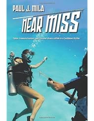 Near Miss: Spies, treasure hunters, and Cozumel divers collide in a Caribbean thriller