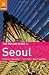 The Rough Guide to Seoul by Martin Zatko