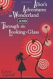 Alice's Adventures in Wonderland and Through the Looking-Glass